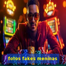 fotos fakes meninas